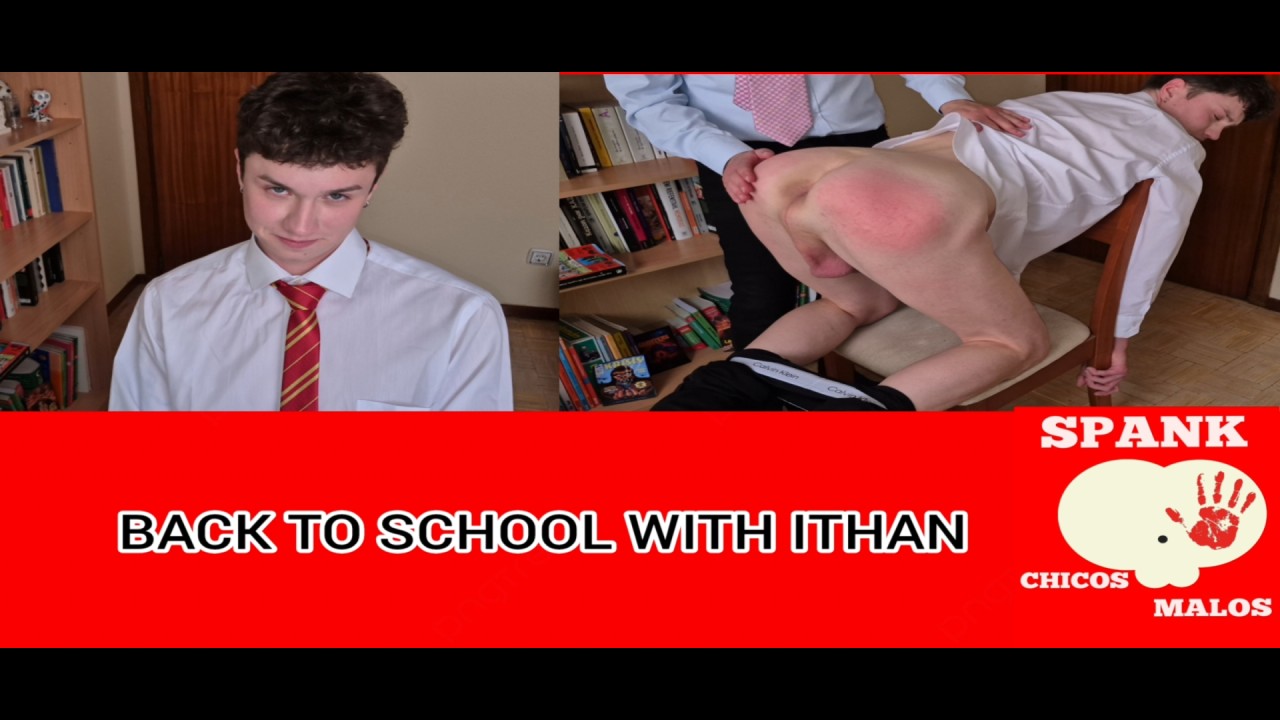 SpankChicosMalos - Back to School with Ithan